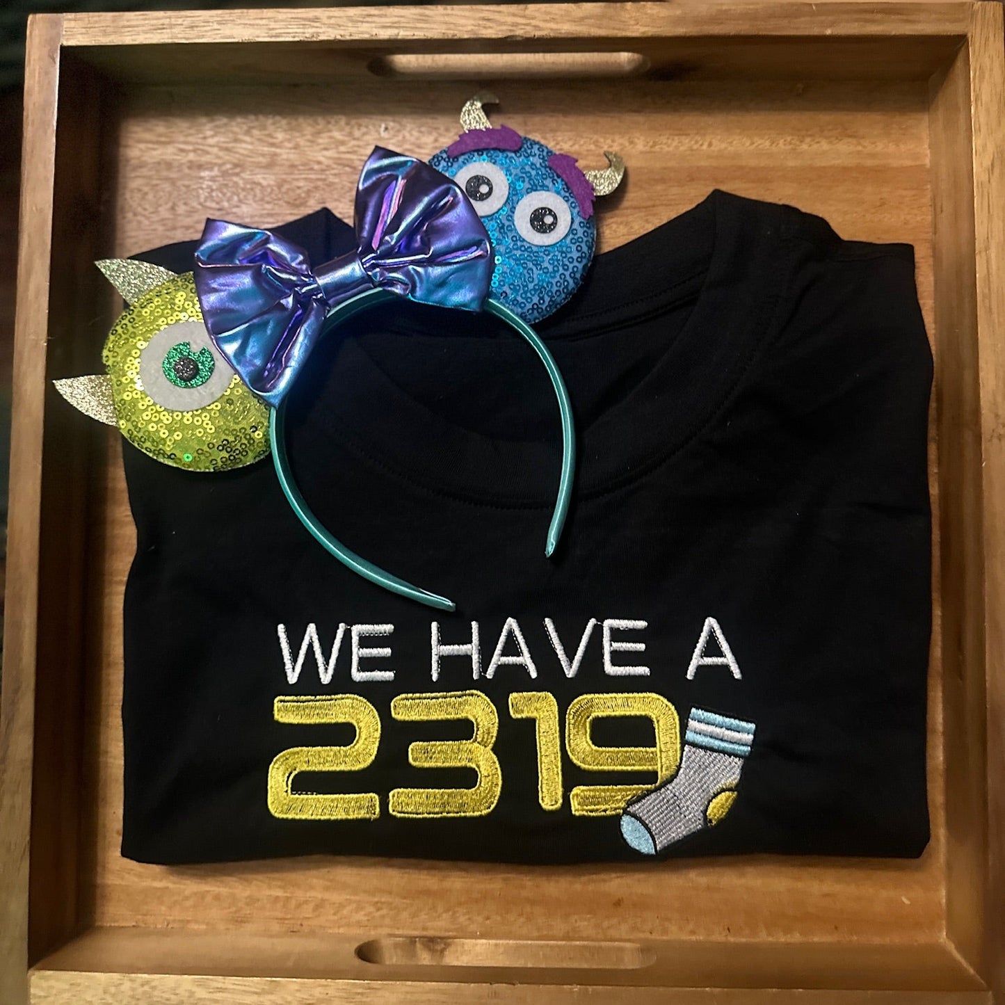 We Have A 2319 - Monsters INC Inspired T-Shirt Or Hoodie