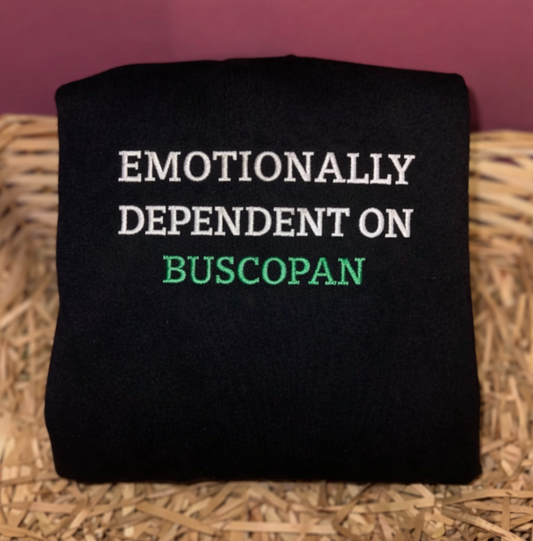 Emotionally Dependent On Buscopan Sweatshirt